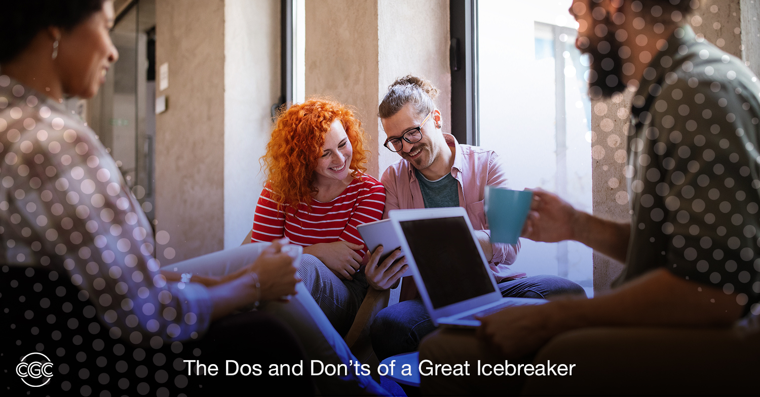 The Dos and Don’ts of a Great Icebreaker